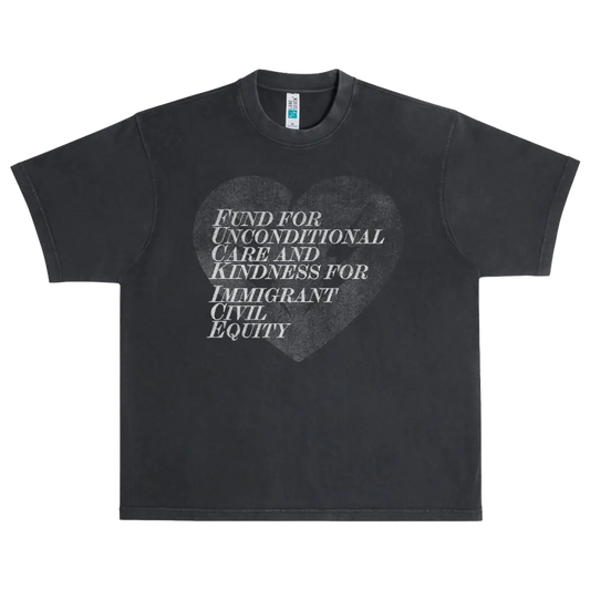 Black cotton t-shirt featuring a distressed heart graphic with white text reading ’fund for unconditional care and kindness for immigrant civil equity.’